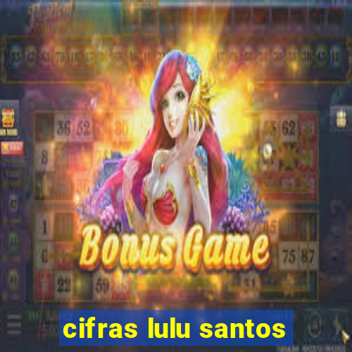 cifras lulu santos